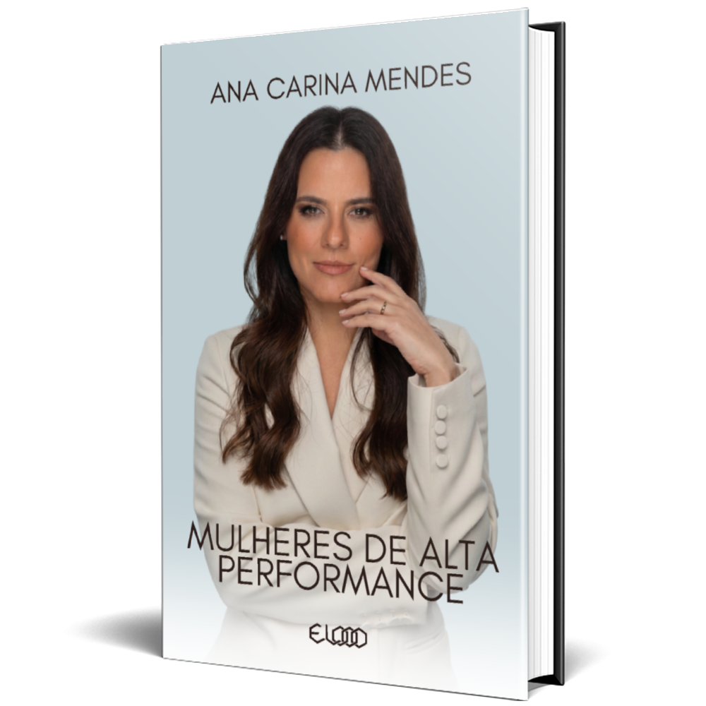 Mulheres de Alta Performance - Dra. Ana Carina Mendes